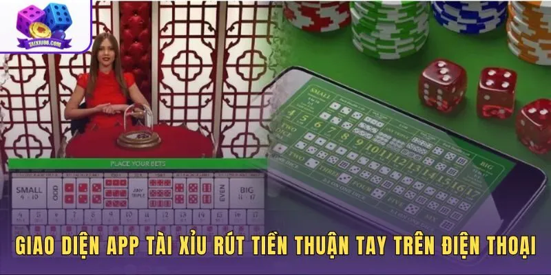 Giao diện app tài xỉu rút tiền thuận tay trên điện thoại