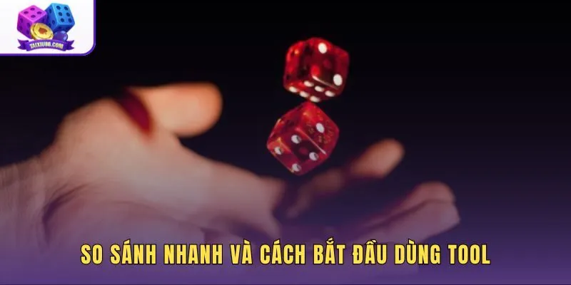 Tool tính cầu tài xỉu qua bảng so sánh tính năng