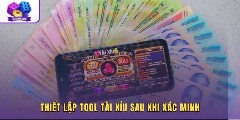 Thiết lập tool tài xỉu sau khi xác minh