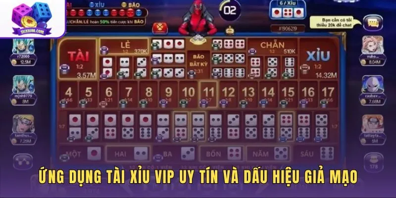 Ứng dụng tài xỉu VIP uy tín và dấu hiệu giả mạo