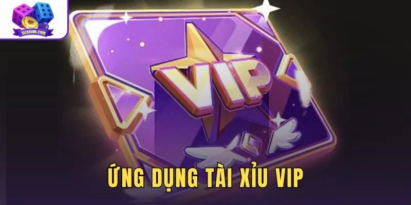 Ứng Dụng Tài Xỉu VIP - So Sánh App Uy Tín Cho Di Động